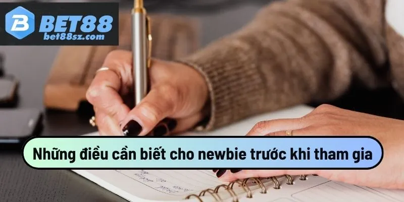 Những điều cần chú ý cho newbie trước khi tham gia chơi