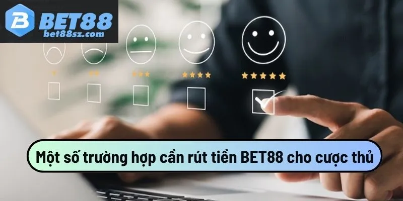 lý do rút tiền bet88